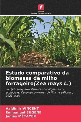 Estudo comparativo da biomassa de milho forrageiro(Zea mays L.) 1