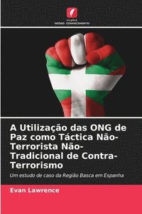 bokomslag A Utilizao das ONG de Paz como Tctica No-Terrorista No-Tradicional de Contra-Terrorismo