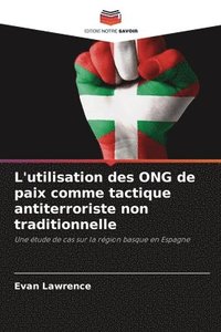 bokomslag L'utilisation des ONG de paix comme tactique antiterroriste non traditionnelle