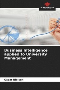 bokomslag Business Intelligence applied to University Management