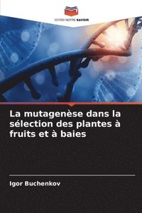bokomslag La mutagense dans la slection des plantes  fruits et  baies
