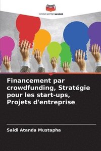 bokomslag Financement par crowdfunding, Stratgie pour les start-ups, Projets d'entreprise