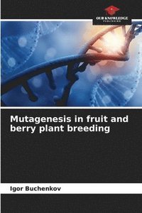 bokomslag Mutagenesis in fruit and berry plant breeding