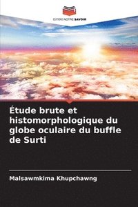 bokomslag tude brute et histomorphologique du globe oculaire du buffle de Surti