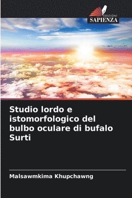 Studio lordo e istomorfologico del bulbo oculare di bufalo Surti 1