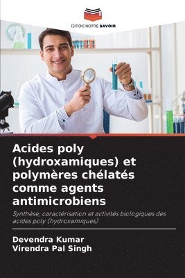 Acides poly (hydroxamiques) et polymres chlats comme agents antimicrobiens 1