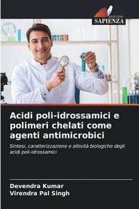 bokomslag Acidi poli-idrossamici e polimeri chelati come agenti antimicrobici