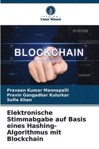 bokomslag Elektronische Stimmabgabe auf Basis eines Hashing-Algorithmus mit Blockchain