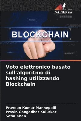 Voto elettronico basato sull'algoritmo di hashing utilizzando Blockchain 1