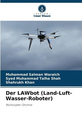 Der LAWbot (Land-Luft-Wasser-Roboter) 1