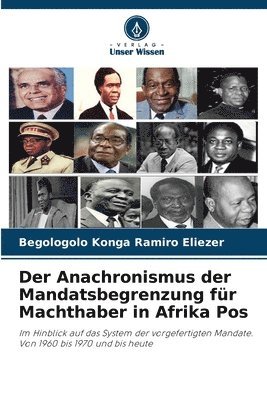 Der Anachronismus der Mandatsbegrenzung fr Machthaber in Afrika Pos 1