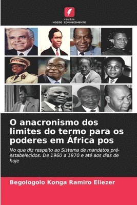 bokomslag O anacronismo dos limites do termo para os poderes em frica pos