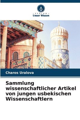 bokomslag Sammlung wissenschaftlicher Artikel von jungen usbekischen Wissenschaftlern