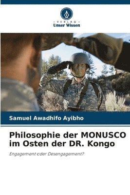 Philosophie der MONUSCO im Osten der DR. Kongo 1