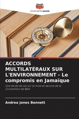 bokomslag ACCORDS MULTILATRAUX SUR L'ENVIRONNEMENT - Le compromis en Jamaque