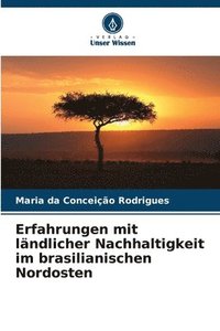 bokomslag Erfahrungen mit lndlicher Nachhaltigkeit im brasilianischen Nordosten