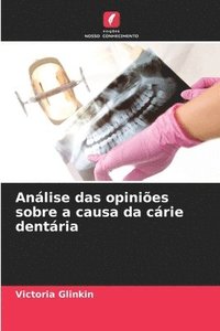 bokomslag Anlise das opinies sobre a causa da crie dentria