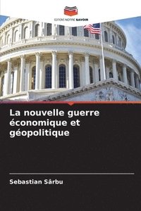 bokomslag La nouvelle guerre conomique et gopolitique