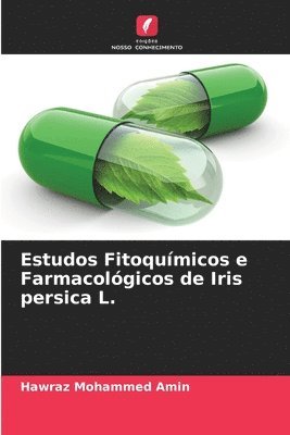 Estudos Fitoqumicos e Farmacolgicos de Iris persica L. 1