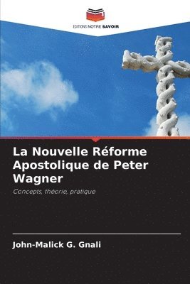 bokomslag La Nouvelle Rforme Apostolique de Peter Wagner