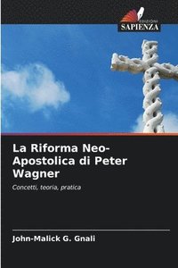 bokomslag La Riforma Neo-Apostolica di Peter Wagner