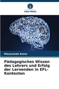 bokomslag Pdagogisches Wissen des Lehrers und Erfolg der Lernenden in EFL-Kontexten