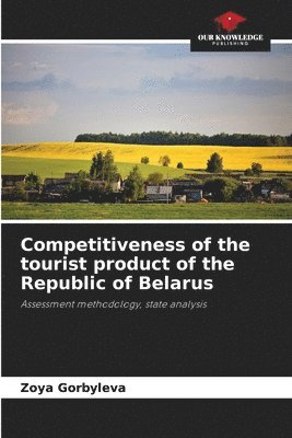 Competitiveness of the tourist product of the Republic of Belarus 1