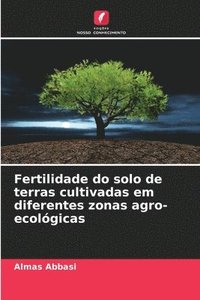 bokomslag Fertilidade do solo de terras cultivadas em diferentes zonas agro-ecolgicas