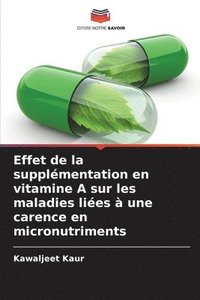 bokomslag Effet de la supplmentation en vitamine A sur les maladies lies  une carence en micronutriments