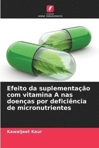 bokomslag Efeito da suplementao com vitamina A nas doenas por deficincia de micronutrientes