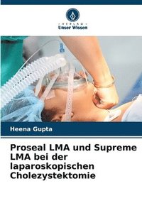 bokomslag Proseal LMA und Supreme LMA bei der laparoskopischen Cholezystektomie