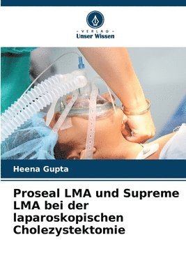 Proseal LMA und Supreme LMA bei der laparoskopischen Cholezystektomie 1