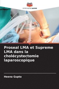 bokomslag Proseal LMA et Supreme LMA dans la cholcystectomie laparoscopique