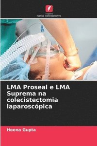 bokomslag LMA Proseal e LMA Suprema na colecistectomia laparoscpica