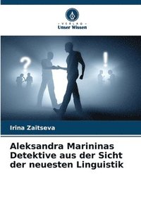 bokomslag Aleksandra Marininas Detektive aus der Sicht der neuesten Linguistik