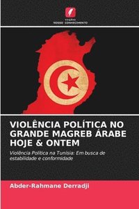 bokomslag Violncia Poltica No Grande Magreb rabe Hoje & Ontem
