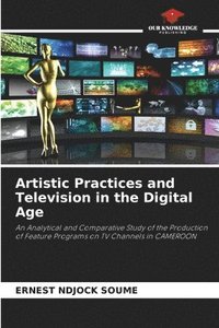 bokomslag Artistic Practices and Television in the Digital Age