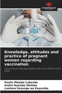 bokomslag Knowledge, attitudes and practice of pregnant women regarding vaccination