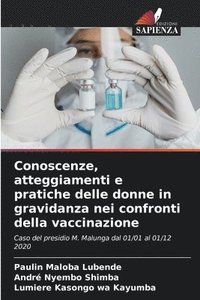 bokomslag Conoscenze, atteggiamenti e pratiche delle donne in gravidanza nei confronti della vaccinazione