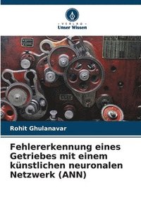 bokomslag Fehlererkennung eines Getriebes mit einem knstlichen neuronalen Netzwerk (ANN)