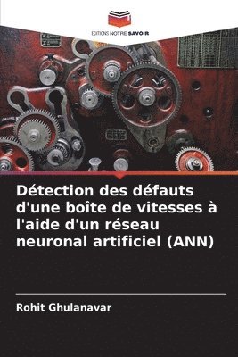 Dtection des dfauts d'une bote de vitesses  l'aide d'un rseau neuronal artificiel (ANN) 1