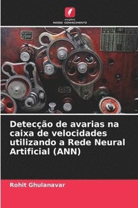 bokomslag Deteco de avarias na caixa de velocidades utilizando a Rede Neural Artificial (ANN)