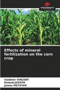 bokomslag Effects of mineral fertilization on the corn crop