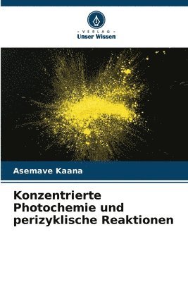 Konzentrierte Photochemie und perizyklische Reaktionen 1