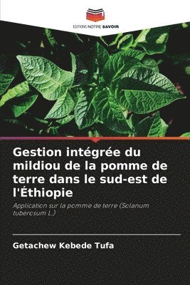 bokomslag Gestion intgre du mildiou de la pomme de terre dans le sud-est de l'thiopie