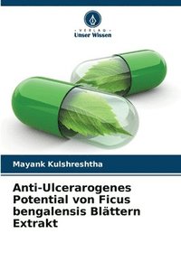 bokomslag Anti-Ulcerarogenes Potential von Ficus bengalensis Blttern Extrakt
