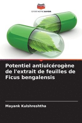 bokomslag Potentiel antiulcrogne de l'extrait de feuilles de Ficus bengalensis