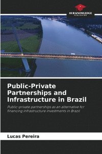 bokomslag Public-Private Partnerships and Infrastructure in Brazil