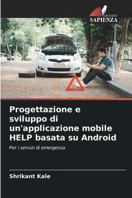 Progettazione e sviluppo di un'applicazione mobile HELP basata su Android 1