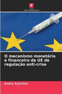 bokomslag O mecanismo monetrio e financeiro da UE de regulao anti-crise